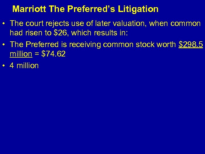  Marriott The Preferred’s Litigation • The court rejects use of later valuation, when