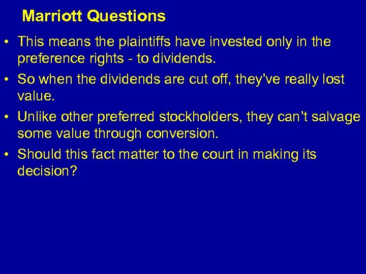  Marriott Questions • This means the plaintiffs have invested only in the preference