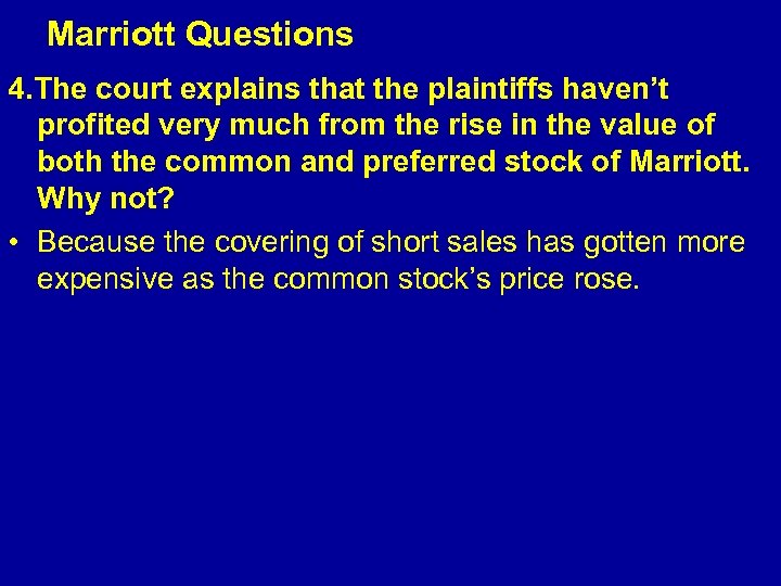  Marriott Questions 4. The court explains that the plaintiffs haven’t profited very much