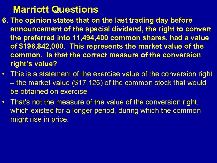  Marriott Questions 6. The opinion states that on the last trading day before