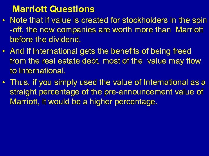  Marriott Questions • Note that if value is created for stockholders in the