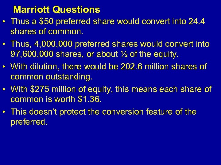  Marriott Questions • Thus a $50 preferred share would convert into 24. 4