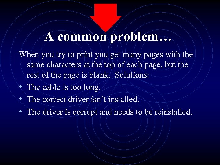 A common problem… When you try to print you get many pages with the