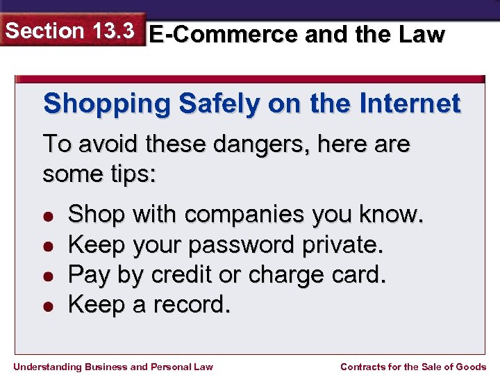 Section 13. 3 E-Commerce and the Law Shopping Safely on the Internet To avoid