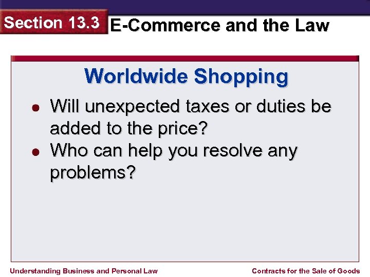Section 13. 3 E-Commerce and the Law Worldwide Shopping Will unexpected taxes or duties