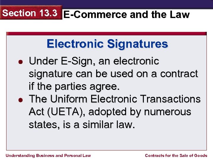 Section 13. 3 E-Commerce and the Law Electronic Signatures Under E-Sign, an electronic signature