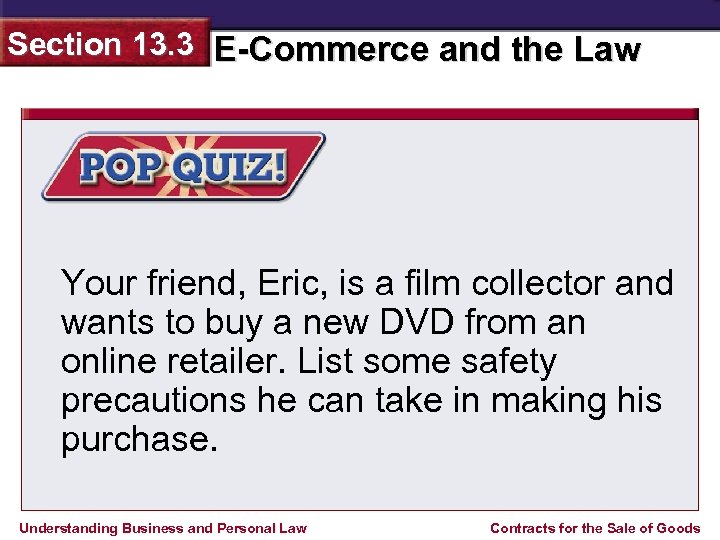 Section 13. 3 E-Commerce and the Law Your friend, Eric, is a film collector
