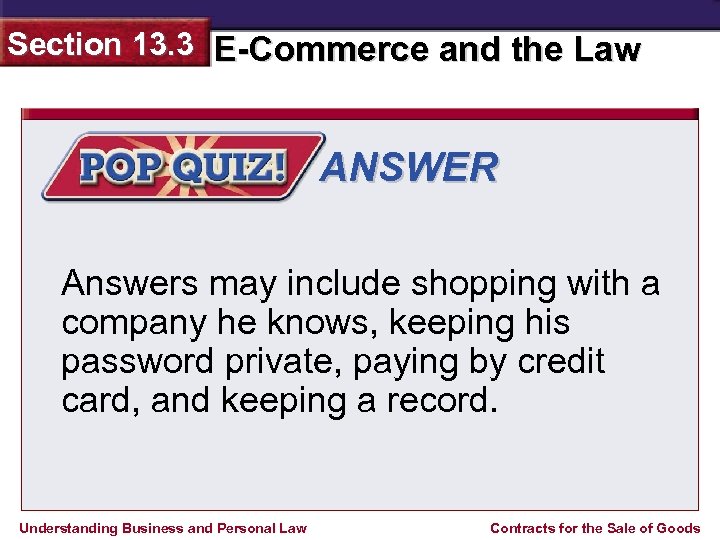 Section 13. 3 E-Commerce and the Law ANSWER Answers may include shopping with a