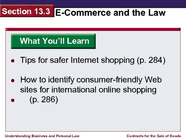 Section 13. 3 E-Commerce and the Law What You’ll Learn Tips for safer Internet