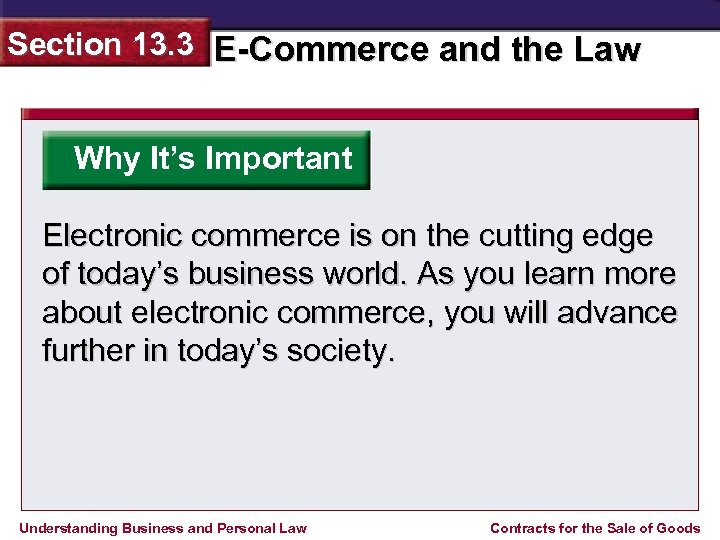 Section 13. 3 E-Commerce and the Law Why It’s Important Electronic commerce is on