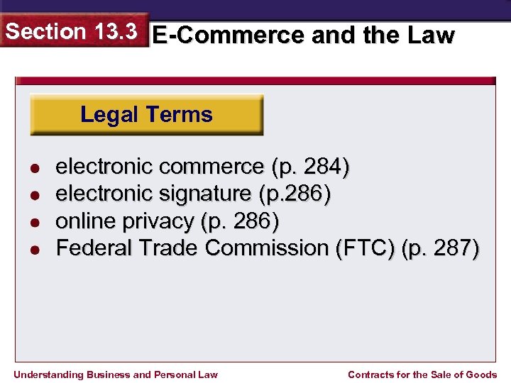 Section 13. 3 E-Commerce and the Law Legal Terms electronic commerce (p. 284) electronic