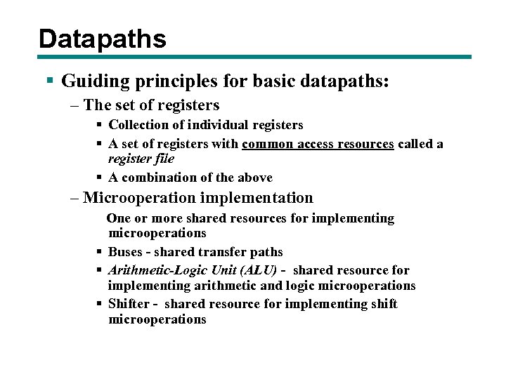 Datapaths § Guiding principles for basic datapaths: – The set of registers § Collection