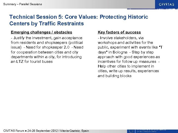Summary – Parallel Sessions Technical Session 5: Core Values: Protecting Historic Centers by Traffic