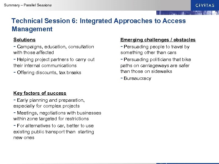 Summary – Parallel Sessions Technical Session 6: Integrated Approaches to Access Management Solutions -