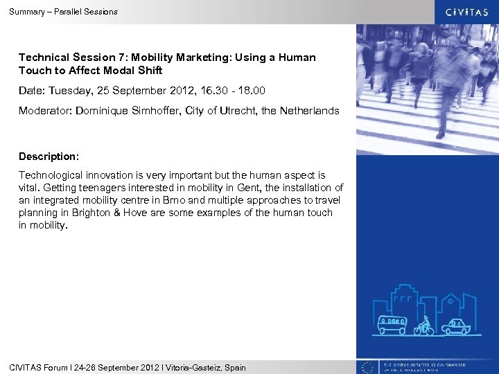 Summary – Parallel Sessions Technical Session 7: Mobility Marketing: Using a Human Touch to