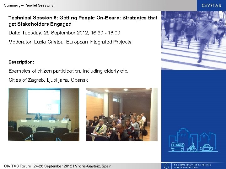 Summary – Parallel Sessions Technical Session 8: Getting People On-Board: Strategies that get Stakeholders