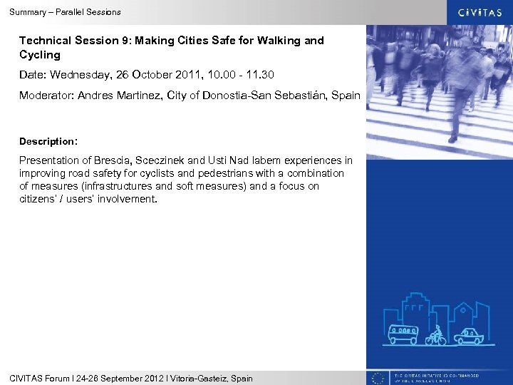 Summary – Parallel Sessions Technical Session 9: Making Cities Safe for Walking and Cycling
