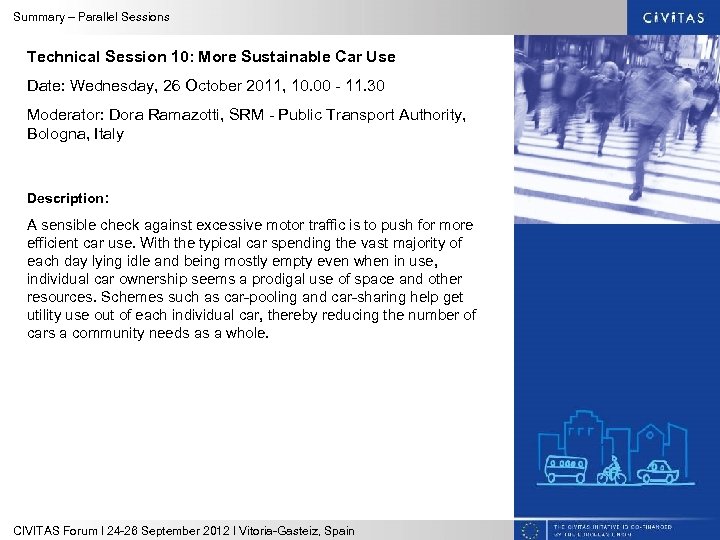 Summary – Parallel Sessions Technical Session 10: More Sustainable Car Use Date: Wednesday, 26