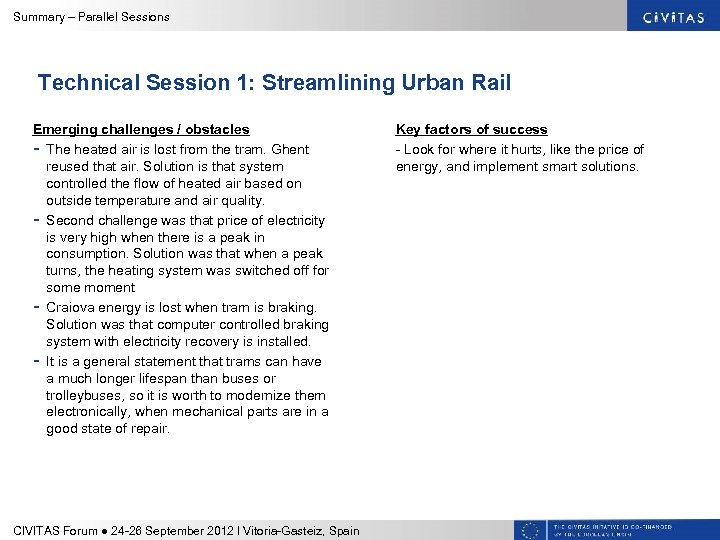 Summary – Parallel Sessions Technical Session 1: Streamlining Urban Rail Emerging challenges / obstacles