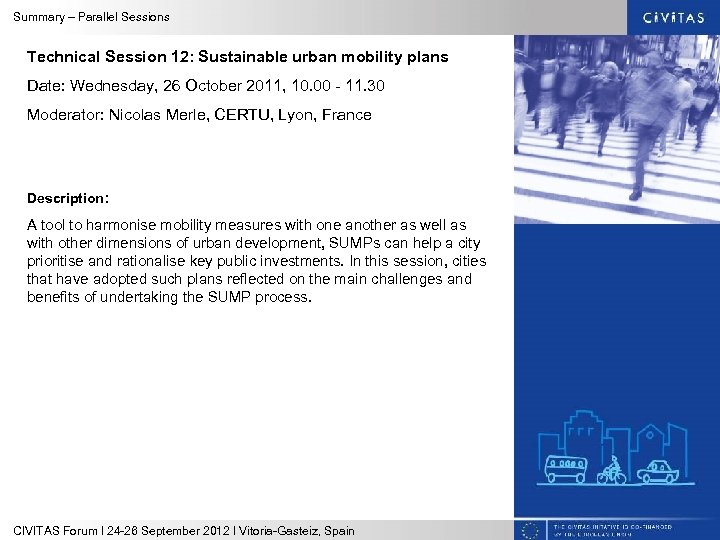 Summary – Parallel Sessions Technical Session 12: Sustainable urban mobility plans Date: Wednesday, 26