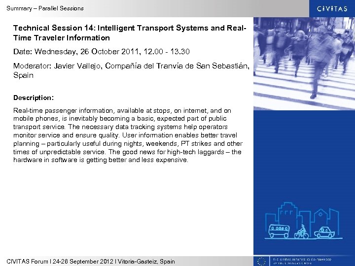 Summary – Parallel Sessions Technical Session 14: Intelligent Transport Systems and Real. Time Traveler