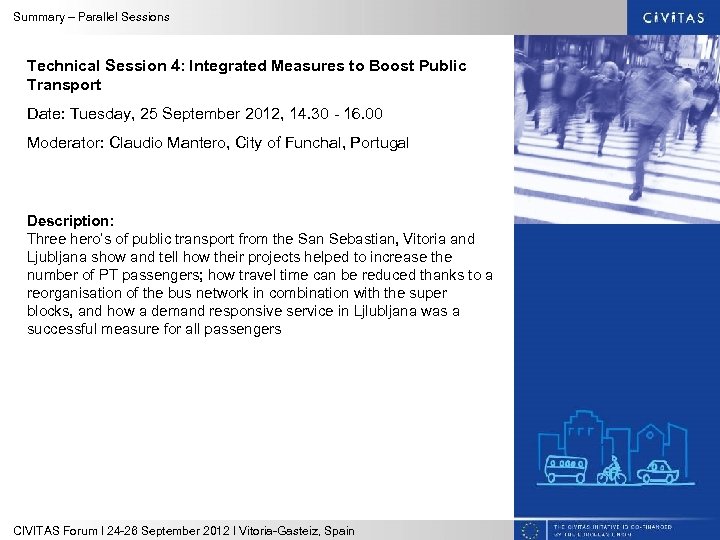 Summary – Parallel Sessions Technical Session 4: Integrated Measures to Boost Public Transport Date: