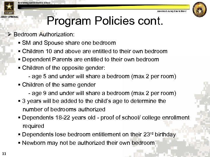 Recruiting and Retention School America's Army Starts Here! Program Policies cont. Ø Bedroom Authorization: