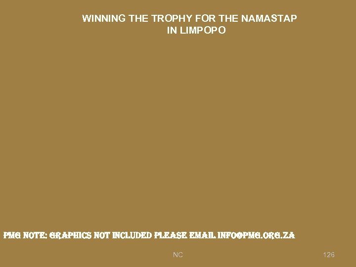 WINNING THE TROPHY FOR THE NAMASTAP IN LIMPOPO pmg note: graphics not included please