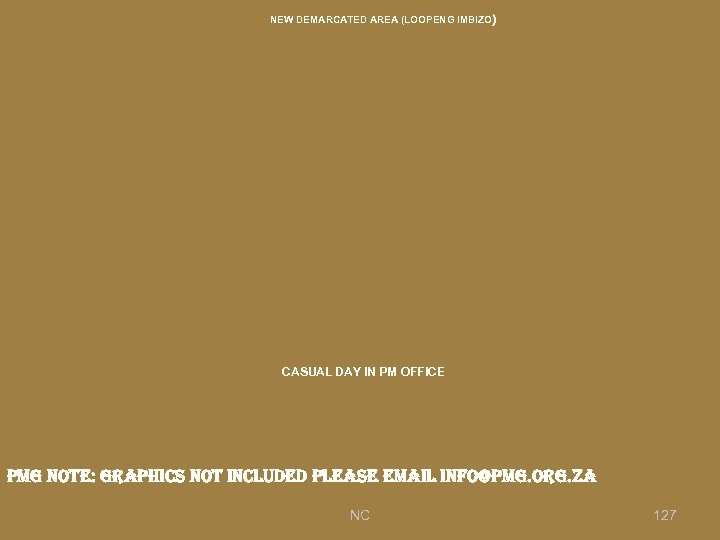  NEW DEMARCATED AREA (LOOPENG IMBIZO) CASUAL DAY IN PM OFFICE pmg note: graphics