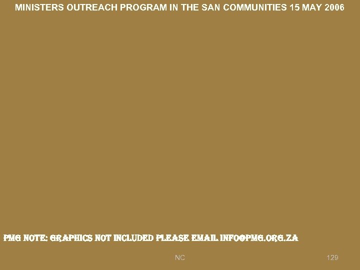 MINISTERS OUTREACH PROGRAM IN THE SAN COMMUNITIES 15 MAY 2006 pmg note: graphics not