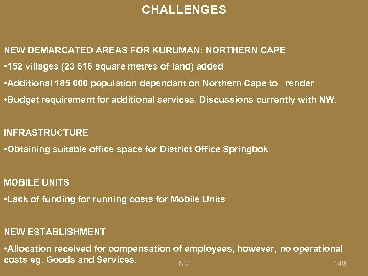 CHALLENGES NEW DEMARCATED AREAS FOR KURUMAN: NORTHERN CAPE • 152 villages (23 616 square