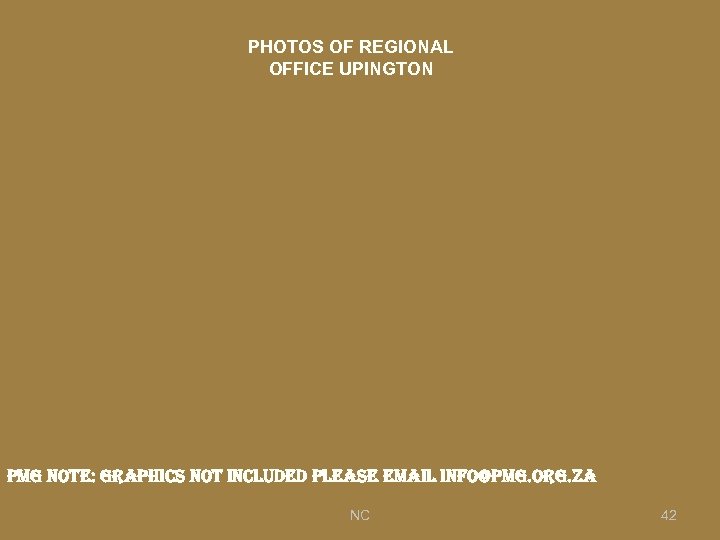 PHOTOS OF REGIONAL OFFICE UPINGTON pmg note: graphics not included please email info@pmg. org.
