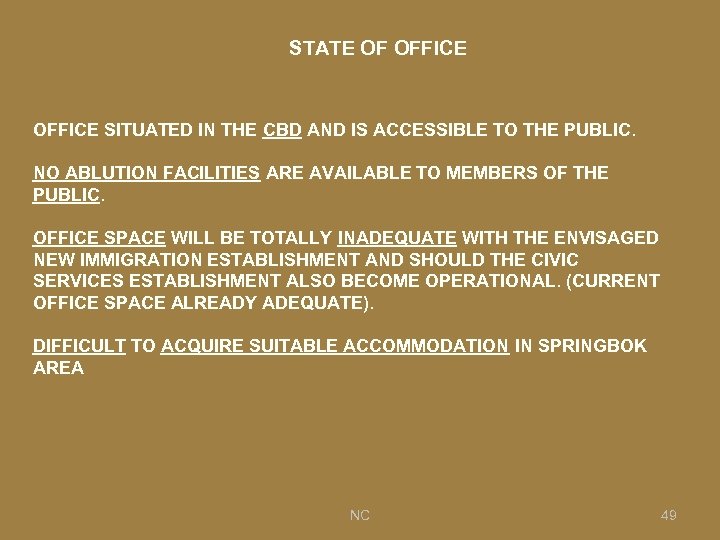 STATE OF OFFICE SITUATED IN THE CBD AND IS ACCESSIBLE TO THE PUBLIC. NO