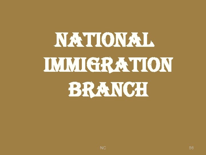 national immigration Branch NC 56 