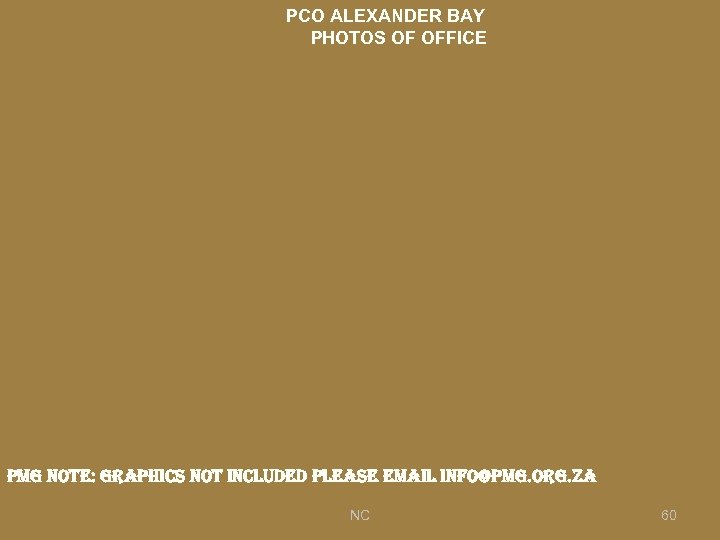PCO ALEXANDER BAY PHOTOS OF OFFICE pmg note: graphics not included please email info@pmg.