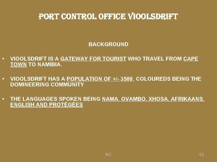 port control 0 ffice Vioolsdrift BACKGROUND • VIOOLSDRIFT IS A GATEWAY FOR TOURIST WHO