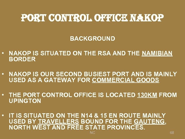 port control office na. Kop BACKGROUND • NAKOP IS SITUATED ON THE RSA AND