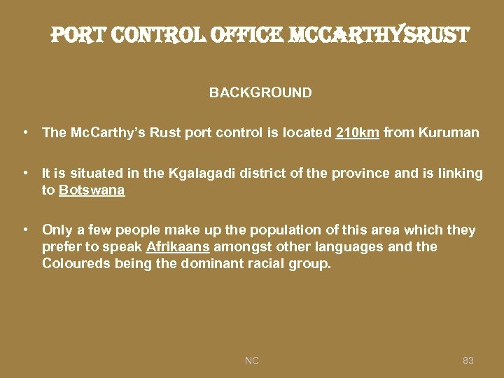 port control office mccarth. Ysrust BACKGROUND • The Mc. Carthy’s Rust port control is