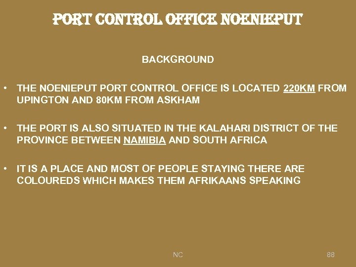 port control office noenieput BACKGROUND • THE NOENIEPUT PORT CONTROL OFFICE IS LOCATED 220