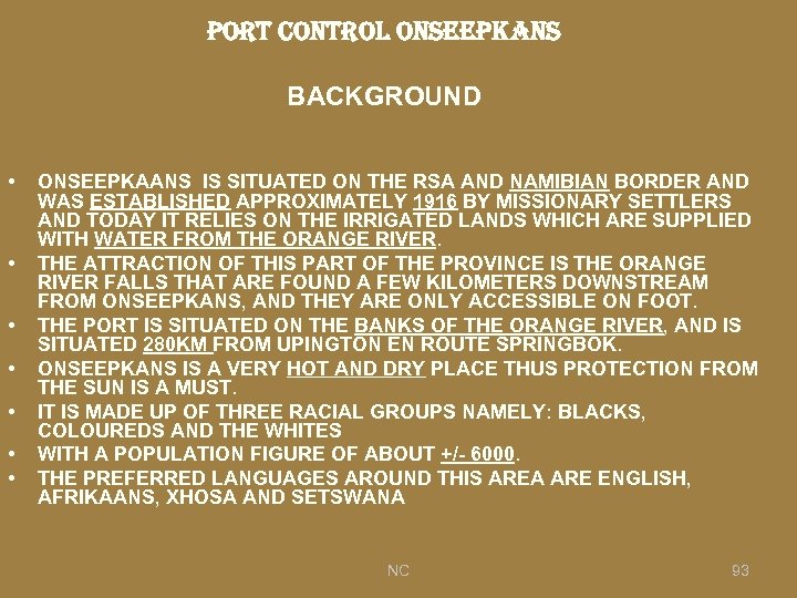port control onseep. Kans BACKGROUND • • ONSEEPKAANS IS SITUATED ON THE RSA AND