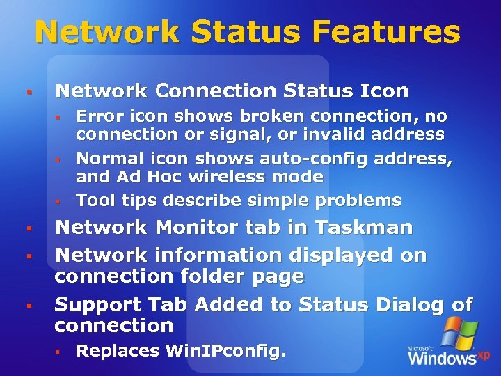 Network Status Features § Network Connection Status Icon § § § Error icon shows