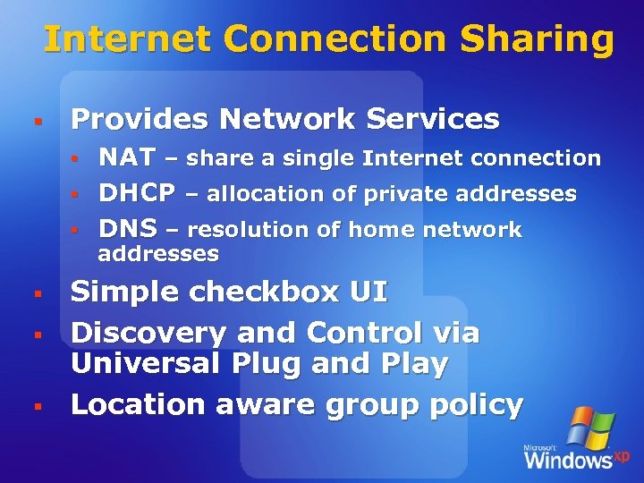 Internet Connection Sharing § Provides Network Services § § § NAT – share a