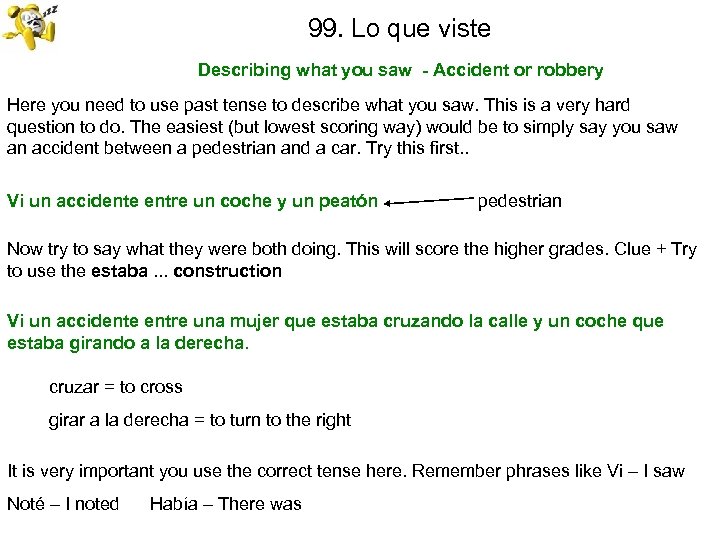 99. Lo que viste Describing what you saw - Accident or robbery Here you