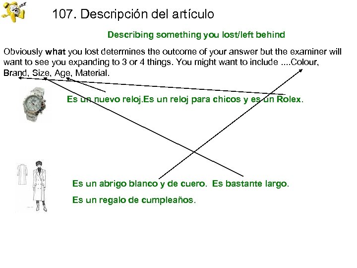 107. Descripción del artículo Describing something you lost/left behind Obviously what you lost determines