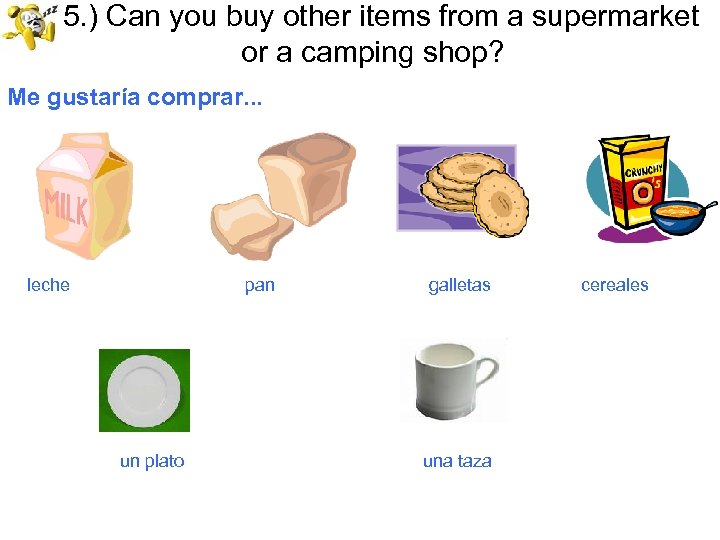 15. ) Can you buy other items from a supermarket or a camping shop?