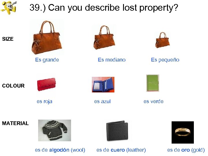 39. ) Can you describe lost property? SIZE Es grande Es mediano Es pequeño