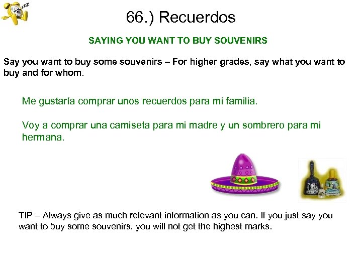 66. ) Recuerdos SAYING YOU WANT TO BUY SOUVENIRS Say you want to buy