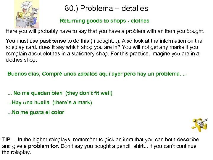 80. ) Problema – detalles Returning goods to shops - clothes Here you will