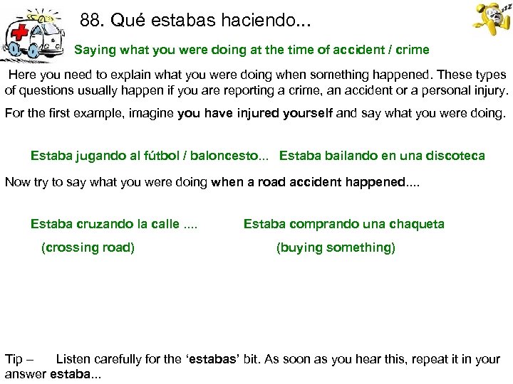 88. Qué estabas haciendo. . . Saying what you were doing at the time