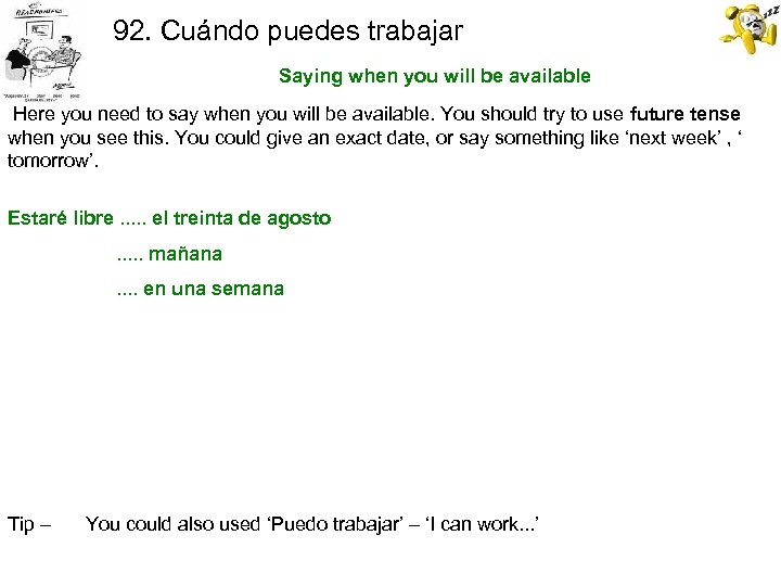 92. Cuándo puedes trabajar Saying when you will be available Here you need to